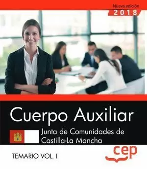 CUERPO AUXILIAR 2018. JUNTA DE CASTILLA LA MANCHA . TEMARIO I . CEP