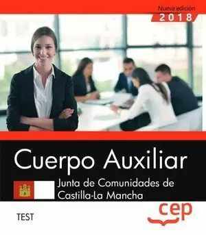 CUERPO AUXILIAR 2018. JUNTA DE CASTILLA LA MANCHA . TEST . CEP