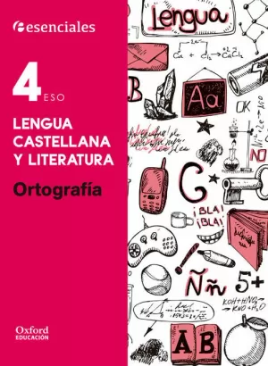 4ESO ESENCIALES OXFORD ORTOGRAFIA 2016 LENGUA CASTELLANA Y LITERATURA