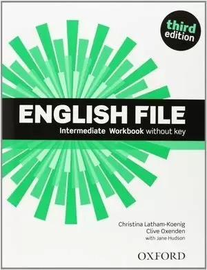 ENGLISH FILE 3RD EDITION INTERMEDIATE. STUDENT'S BOOK AND WORKBOOK WITHOUT KEY. B1