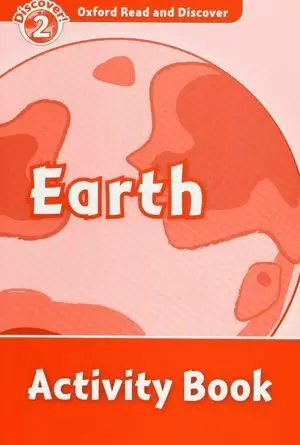 2EP OXFORD READ AND DISCOVER 2. EARTH ACTIVITY BOOK 2012 OXFORTD