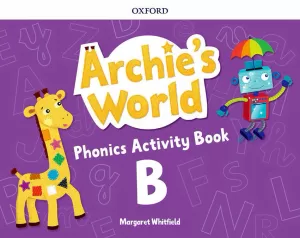 3EI ARCHIE'S WORLD B. PHONICS ACTIVITY BOOK 2019 OXFORD