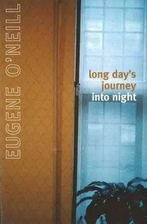 LONG DAY S JOURNEY INTO NIGHT