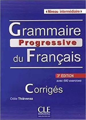 GRAMMAIRE PROGRESSIVE DU FRANCAIS - NIVEAU INTERMEDIAIRE - CORRIGÉS - 3EME EDITION (FRENCH EDITION)