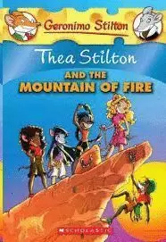 THEA STILTON AND THE MOUNTAIN OF FIRE: A GERONIMO STILTON ADVENTURE