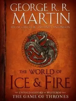 THE WORLD OF ICE AND FIRE