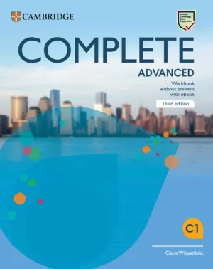 COMPLETE ADVANCED THIRD EDITION. 2023 WORKBOOK WITHOUT ANSWERS WITH EBOOK