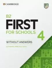 B2 FIRST FOR SCHOOLS 4 STUDENT'S BOOK WITHOUT ANSWERS