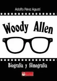 WOODY ALLEN. BIOGRAFIA Y FILMOGRAFIA