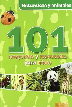 NATURALEZA Y ANIMALES. 101 PREGUNTAS Y RESPUESTAS PARA NIÑOS