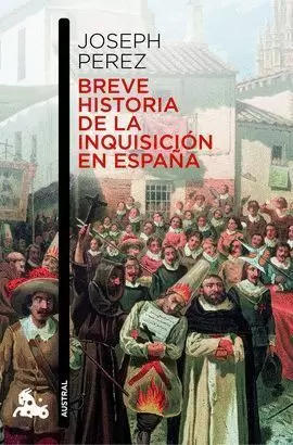 BREVE HISTORIA DE LA INQUISICION EN ESPAÑA