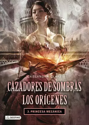 CAZADORES DE SOMBRAS LOS ORÍGENES 3 PRINCESA MECANICA