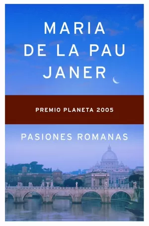 PASIONES ROMANAS (P.PLANETA 2005)