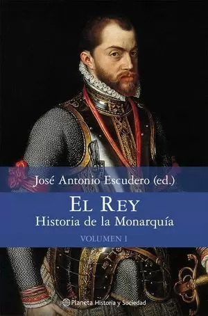 REY, EL - HISTORIA DE LA MONARQUIA 1