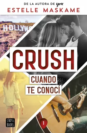 CRUSH 1. CUANDO TE CONOCÍ