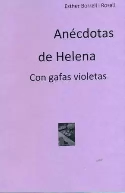 ANECDOTAS DE HELENA CON GAFAS BIOLETAS
