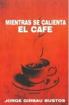 MIENTRAS SE CALIENTA EL CAFÉ