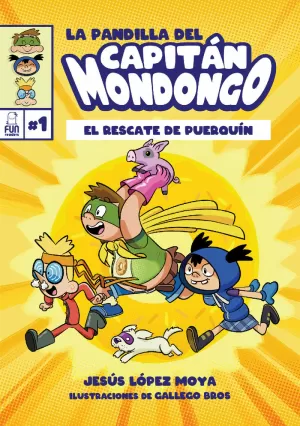 LA PANDILLA DEL CAPITÁN MONDONGO 1. EL RESCATE DE PUERQUÍN