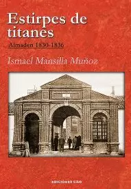 ESTIRPES DE TITANES. ALMADEN 1830-1836