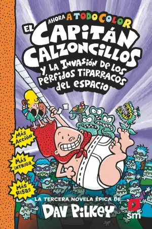 EL CAPITÁN CALZONCILLOS Y LA INVASION DE LOS PÉRFIDOS TIPARRACOS DEL ESPACIO