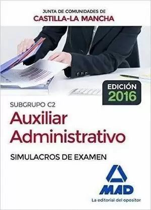 AUXILIAR ADMINISTRATIVO  JCCM 2017. SIMULACROS DE EXAMEN MAD