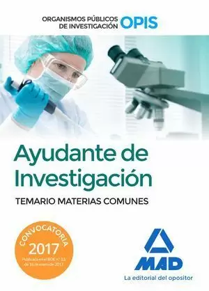 AYUDANTE INVESTIGACIÓN ORGANISMOS PÚBLICOS DE INVESTIGACIÓN. TEMARIO COMUN 2017 MAD