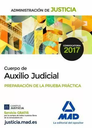 CUERPO AUXILIO JUDICIAL ADMINISTRACION JUSTICIA PREPARACIÓN PRUEBA PRACTICA 2017 MAD