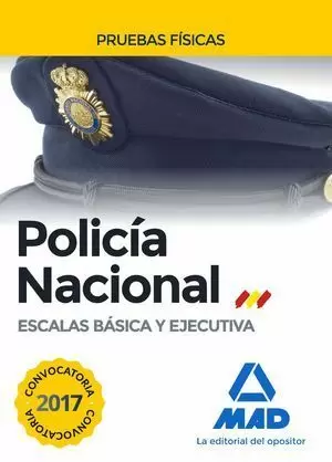 POLICÍA NACIONAL ESCALAS BÁSICA Y EJECUTIVA PRUEBAS FÍSICAS 2017