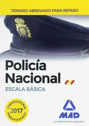 POLICÍA NACIONAL ESCALA BÁSICA 2017. TEMARIO ABREVIADO PARA REPASO