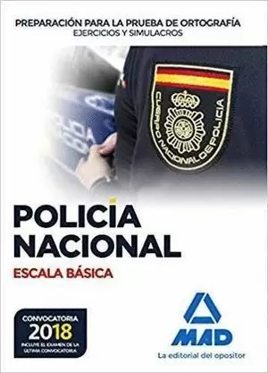 POLICÍA NACIONAL ESCALA BÁSICA 2018 MAD. PREPARACIÓN PARA LA PRUEBA DE ORTOGRAFÍA. EJERCIC
