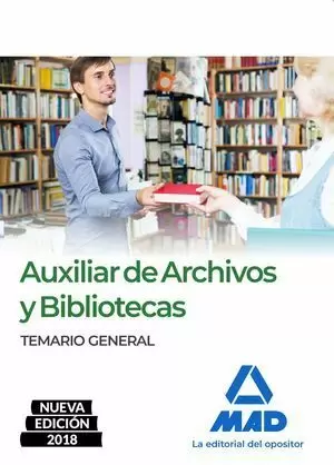 AUXILIAR DE ARCHIVOS Y BIBLIOTECAS. TEMARIO GENERAL 2018 MAD