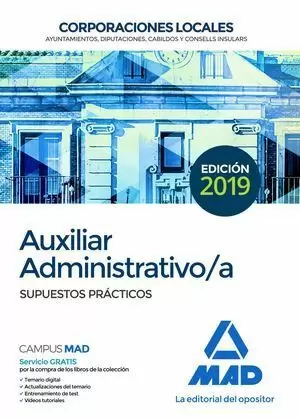 2019 AUXILIAR ADMINISTRATIVO DE CORPORACIONES LOCALES. SUPUESTOS PRÁCTICOS MAD