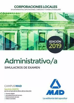 2019 ADMINISTRATIVO DE LAS CORPORACIONES LOCALES. SIMULACROS DE EXAMEN MAD