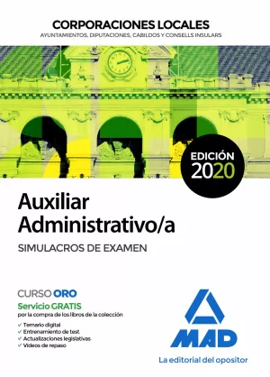 2020 AUXILIAR ADMINISTRATIVO DE CORPORACIONES LOCALES. SIMULACROS DE EXAMEN MAD