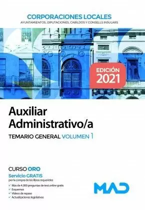 2021 AUXILIAR ADMINISTRATIVO CORPORACIONES LOCALES. TEMARIO GENERAL VOL.1  MAD