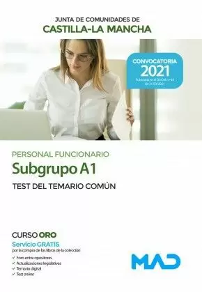 2021 PERSONAL FUNCIONARIO (SUBGRUPO A1) DE LA ADMINISTRACIÓN DE LA JUNTA DE COMUNIDADES DE CASTILLA-LA MANCHA. 2021 TEST DEL TEMARIO COMUN
