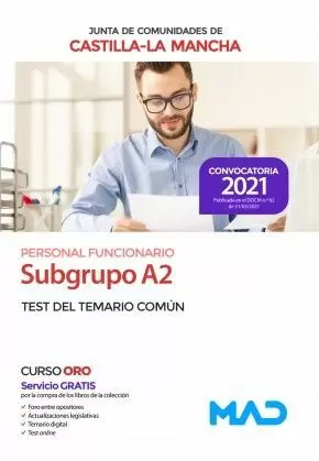 2021 PERSONAL FUNCIONARIO (SUBGRUPO A2) DE LA ADMINISTRACIÓN DE LA JUNTA DE COMUNIDADES DE CASTILLA-LA MANCHA. 2021 TEST DEL TEMARIO COMUN