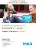 2021 CUERPO TÉCNICO (SUBGRUPO A2) ESPECIALIDAD EDUCADOR SOCIAL.TEMARIO ESPECIFICO VOLUMEN 3. JUNTA DE COMUNIDADES DE CASTILLA LA MANCHA.
