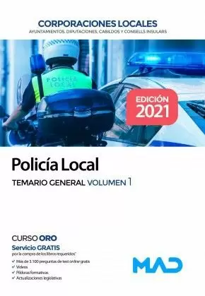 2021 POLICÍA LOCAL. TEMARIO GENERAL VOLUMEN 1 MAD