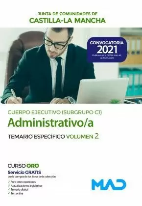 2021 CUERPO EJECUTIVO ADMINISTRATIVO/A (SUBGRUPO C1) DE LA JUNTA DE COMUNIDADES DE CASTILLA-LA MANCHA. TEMARIO ESPECIFICO VOLUMEN 2
