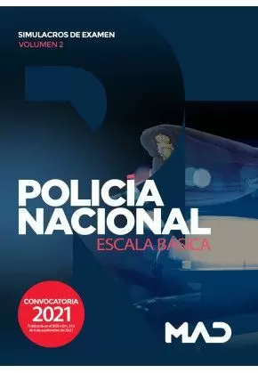 2021 POLICÍA NACIONAL ESCALA BÁSICA. SIMULACROS DE EXAMEN VOLUMEN 2 MAD
