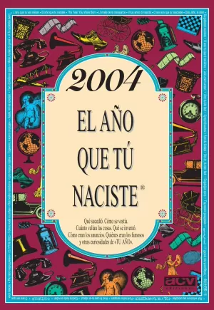 2004 EL AÑO QUE TÚ NACISTE