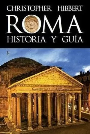 ROMA. HISTORIA Y GUÍA