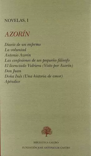 AZORIN NOVELAS I, DIARIO DE UN ENFERMO ; LA VOLUNTAD ; ANTONIO AZORÍN ; LAS CONFESIONES DE UN PEQU