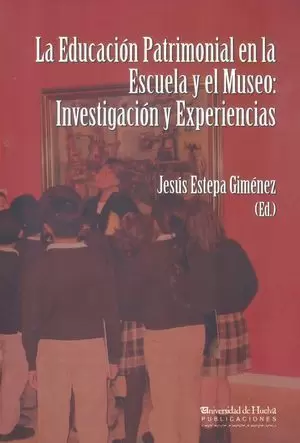 LA EDUCACIÓN PATRIMONIAL EN LA ESCUELA Y EL MUSEO