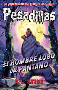 PESADILLAS 7. EL HOMBRE-LOBO DEL PANTANO