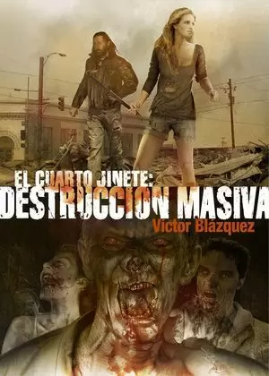 CUARTO JINETE. DESTRUCCIÓN MASIVA, EL
