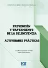 PREVENCIÓN Y TRATAMIENTO DE LA DELINCUENCIA: ACTIVIDADES PRÁCTICAS