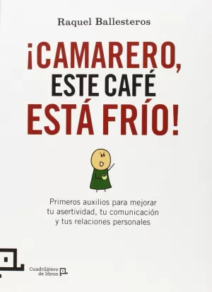 CAMARERO ESTE CAFÉ ESTÁ FRÍO!