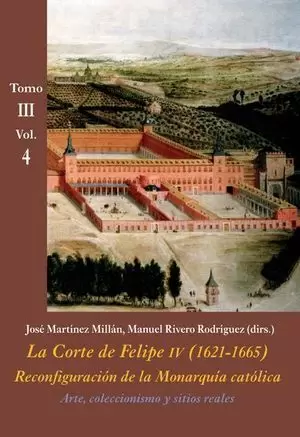 ARTE, COLECCIONISMO Y SITIOS REALES TOMO III VOL. 4